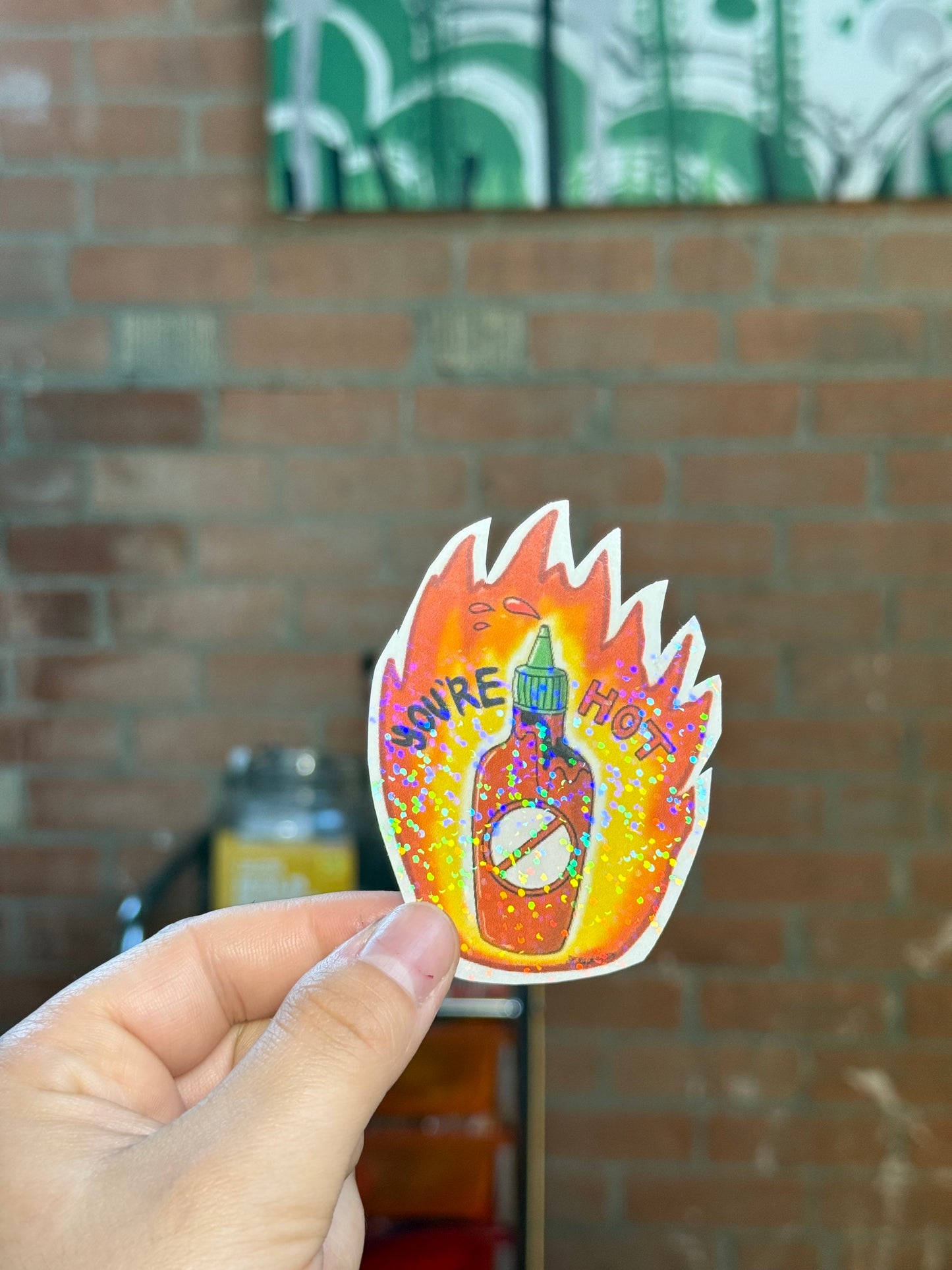 You’re Hot Holo Sticker