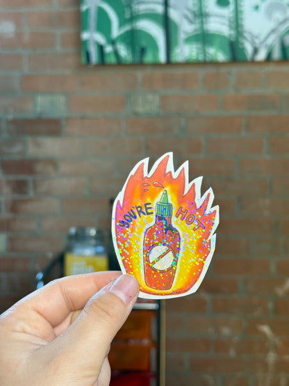 You’re Hot Holo Sticker