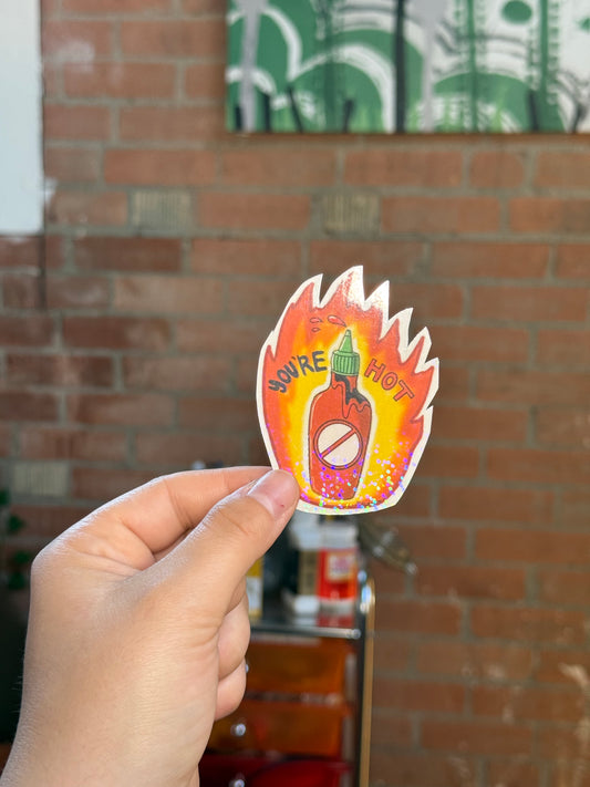 You’re Hot Holo Sticker